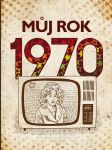 MŮJ ROK 1970 Frejtichová Jarmila - náhled