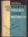 Sbírka řešených příkladů z vyšší matematiky hlaváček antonín - náhled