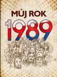 MŮJ ROK 1989 Ježek Martin - náhled