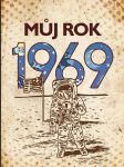 MŮJ ROK 1969 Breuerová Alena - náhled