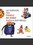 Šlo povidlo na vandr vodňanský jan - náhled