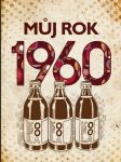 MŮJ ROK 1960 Ježek Martin - náhled