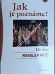 Jak je poznáme ? umění renesance - huthová astrid c. / hoffmann thomas r. - náhled