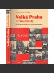 Velká Praha - Drobnovhledy: Zvídavýma očima ke 100. výročí jejího založení 1922-2022 - náhled