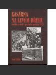 Kasárna na levém břehu. Smíchov a okolí v Pražském povstání 1945 (Smíchov, druhá světová válka) - náhled