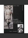 Paměti Hitlerova tlumočníka [Obsah: Adolf Hitler, Třetí říše, nacistické Německo, nacismus, druhá světová válka] - náhled