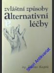 Zvláštní způsoby alternativní léčby - kaspřík jaroslav - náhled