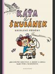 Káťa a škubánek - kreslené příběhy lamková hana, lamka josef, koutná libuše, prokůpek tomáš - náhled