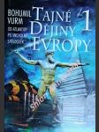 Tajné dějiny evropy 1 - od atlantidy po vrcholný středověk - vurm bohumil - náhled