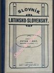 Slovník latinsko-slovenský - tvrdý peter - náhled