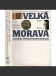 Velká Morava a počátky československé státnosti [Velkomoravská říše, Slované, raný středověk, archeologie] - náhled