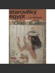 Starověký Egypt [Z obsahu: kulturní dějiny Egypta ve starověku, mj. architektura, pyramidy, faraoni, archeologie, starověk] - náhled