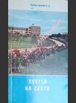 SVETLÁ NA CESTU - Životopisy osobností z rozličných krajín a povolaní - SENČÍK Štefan S.J. - náhled