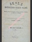 ŠKOLA BOŽSKÉHO SRDCE PÁNĚ - Měsíčný list pro lid katolický, zvlášť pro bratrstva v Čechách, na Moravě a ve Slezsku - Ročník X - náhled