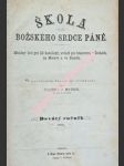 ŠKOLA BOŽSKÉHO SRDCE PÁNĚ - Měsíčný list pro lid katolický, zvlášť pro bratrstva v Čechách, na Moravě a ve Slezsku - Ročník IX - náhled