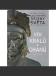 Ilustrované dějiny světa. Věk králů a chánů 1154-1339 [historie, středověk]   HOL - náhled