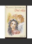 Dvě růže (Vlasta Javořická) - náhled