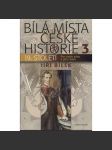 Bílá místa české historie 3. - 19. století (Pro císaře pána a jeho slávu - František Josef I., revoluce 1848, Napoleon ad.) - náhled