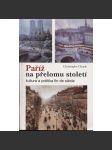 Paříž na přelomu století: Kultura a politika fin de siècle (19. století - kulturní centrum) - náhled