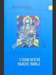 Uzdravení skrze bibli - plný život z ducha svatého - marsch michael - náhled