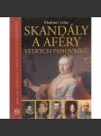 Skandály a aféry velkých panovníků [Obsah: Marie Terezie, František Josef I., Jana z Arku, Ivan Hrozný, Ludvík XIV., Rudolf II., korunní princ Rudolf, templáři, Rasputin] - náhled