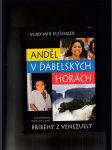 Anděl v ďábelských horách (Příběhy z Venezuely) - náhled