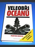 Veleobři oceánů - Bitevní lodi a křižníky ve faktech i legendách. - náhled