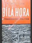 Bílá hora a francouzská politika - tapié victor lucién - náhled