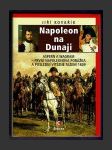 Napoleon na Dunaji: Aspern a Wagram – první Napoleonova porážka a poslední vítězné tažení 1809 - náhled