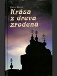 Krása z dreva zrodená - náhled