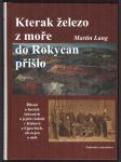 Kterak železo z moře do rokycan přišlo lang martin - náhled