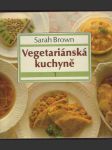 Vegetariánská kuchyně 1 brown sarah - náhled