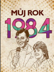 MŮJ ROK 1984 Ježek Martin - náhled