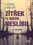 Zítřek ti nikdo neslíbil karolová kateřina - náhled