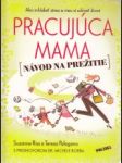 Pracujúca mama. Návod na prežitie - náhled