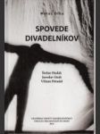 Spovede divadelníkov. Štefan Hudák, Jaroslav Sisák, Viliam Hriadel - náhled