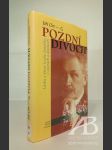 Pozdní divoch. Láska a život Leoše Janáčka v operách a dopisech - náhled