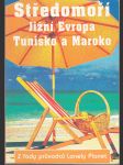 Středomoří / Jižní Evropa - Tunisko a Maroko - Průvodce Lonely Planet - náhled