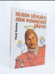 Nejsem děvkař!!! Jsem romantické dřevo - náhled