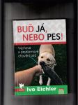 Buď já, nebo pes! (Výchova a problémové chování psů) - náhled