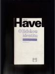 O lidskou identitu (Úvahy, fejetony, protesty, polemiky, prohlášení a rozhovory z let 1969-1979) - náhled