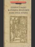 Ezopovy bajky; Katonova dvojverší; Rada otce synovi - náhled