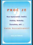 Proč je mezi spisovateli, umělci, politiky, státníky, žurnalisty, atd.- tolik nevraživosti? - náhled