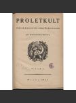 Proletkult, rok I., sv. I. (1922/1923; celkově I. půlročník) [Týdeník KSČ pro proletářskou kulturu; proletářské umění; revue, časopis, komunismus, komunisté, proletáři mj. i Devětsil] - náhled