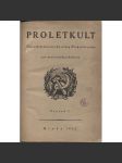 Proletkult, rok I., sv. I. (1922/1923; celkově I. půlročník) [Týdeník KSČ pro proletářskou kulturu; proletářské umění; revue, časopis, komunismus, komunisté, proletáři mj. i Devětsil] není kompletní - náhled