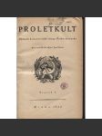 Proletkult, rok I., sv. I. (1922/1923; celkově I. půlročník) [Týdeník KSČ pro proletářskou kulturu; proletářské umění; revue, časopis, komunismus, komunisté, proletáři mj. i Devětsil] - náhled