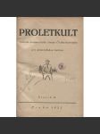 Proletkult, rok I., sv. II. (1922/1923; celkově II. půlročník) [Týdeník KSČ pro proletářskou kulturu; proletářské umění; revue, časopis, komunismus, komunisté, proletáři mj. i Devětsil] - náhled