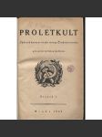 Proletkult, rok I., sv. I. a II. (1922/1923; celkově I. a II. půlročník) [Týdeník KSČ pro proletářskou kulturu; proletářské umění; revue, časopis, komunismus, komunisté, proletáři mj. i Devětsil] 2 v 1 (není kompletní) - náhled