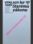 Výklady ke starému zákonu - i. zákon genesie - exodus - leviticus - numeri - deuteronomium - starozákonní překladatelská komise - náhled