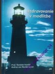 Uzdravovanie v modlitbe - ivančič tomislav/ rechbergová andrea von - náhled